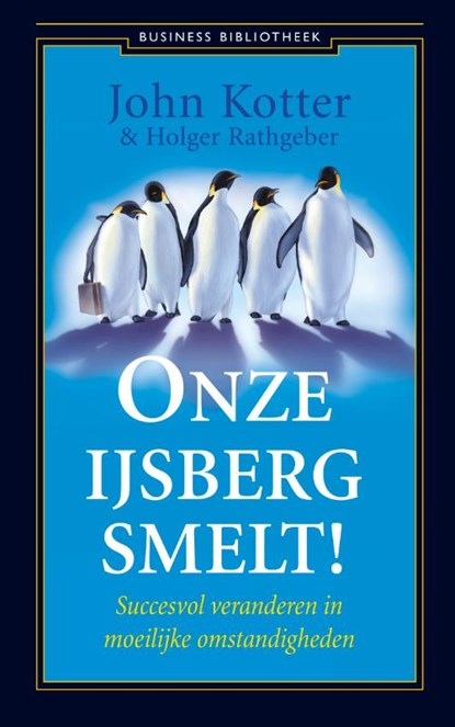 Onze ijsberg smelt!, John Kotter - Paperback - 9789047017608