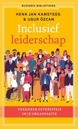 Inclusief leiderschap - Henk Jan Kamsteeg ; Ugur Özcan - 9789047017912