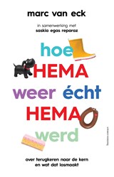 Hoe HEMA weer écht HEMA werd - Marc van Eck ; Saskia Egas Reparaz - 9789047019251