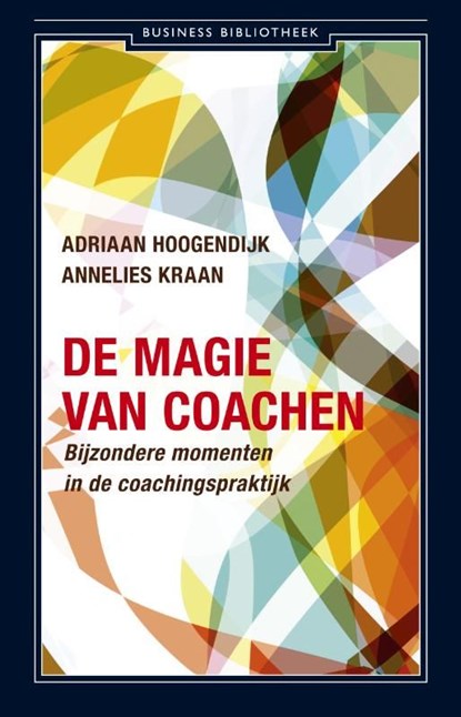De magie van coachen, Adriaan Hoogendijk ; Annelies Kraan - Ebook - 9789047031895