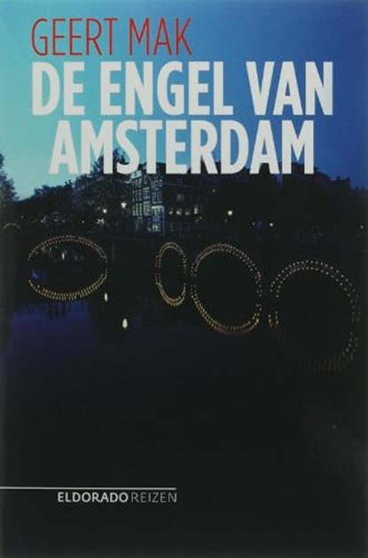 De engel van Amsterdam, MAK, Geert - Paperback - 9789047100133