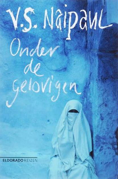 Onder de gelovigen, NAIPAUL, V.S. - Paperback - 9789047100447