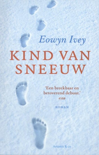 Kind van sneeuw, Eowyn Ivey - Paperback - 9789047203230