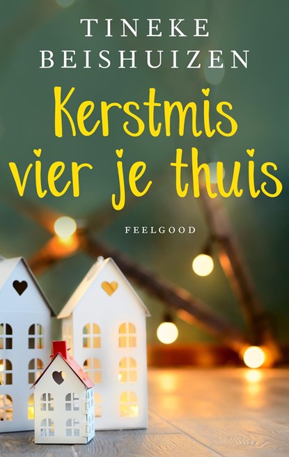 Kerstmis vier je thuis, Tineke Beishuizen - Ebook - 9789047204671