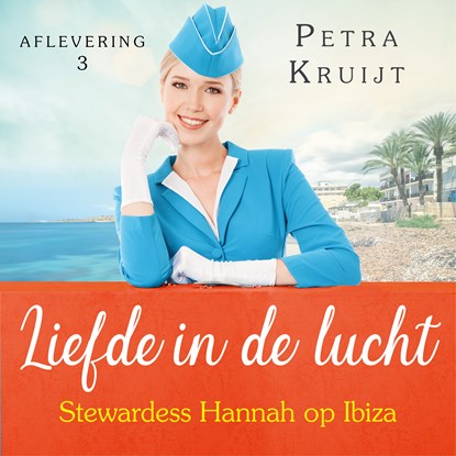 Stewardess Hannah op Ibiza, Petra Kruijt - Luisterboek MP3 - 9789047204817