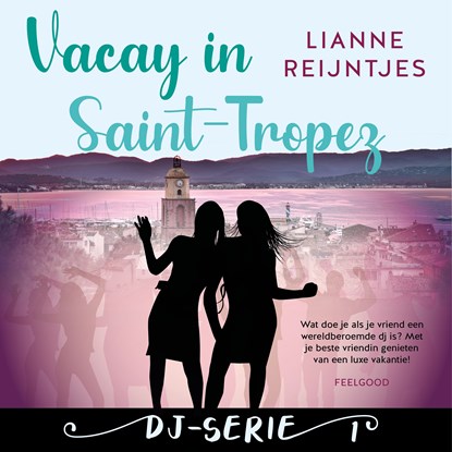 Vacay in Saint Tropez, Lianne Reijntjes - Luisterboek MP3 - 9789047206859
