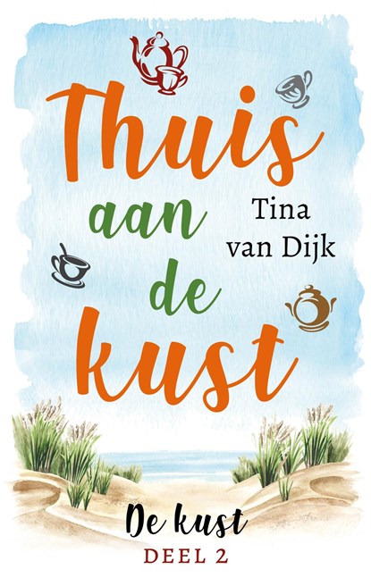 Thuis aan de kust, Tina van Dijk - Ebook - 9789047206927