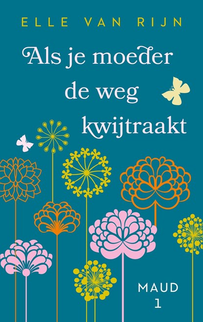 Als je moeder de weg kwijtraakt, Elle van Rijn - Ebook - 9789047207061