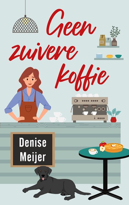 Geen zuivere koffie, Denise Meijer - Ebook - 9789047207870