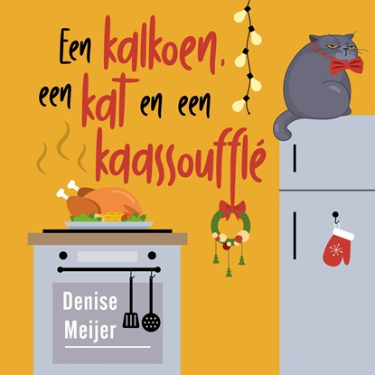 Een kalkoen, een kat en een kaassoufflé, Denise Meijer - Luisterboek MP3 - 9789047208044