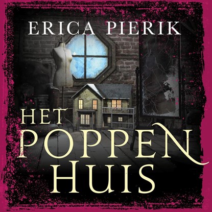 Het poppenhuis, Erica Pierik - Luisterboek MP3 - 9789047208167
