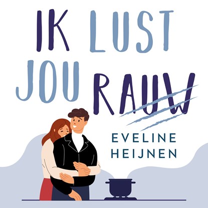 Ik lust jou rauw, Eveline Heijnen - Luisterboek MP3 - 9789047208853