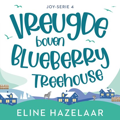 Vreugde boven Blueberry Treehouse, Eline Hazelaar - Luisterboek MP3 - 9789047209041