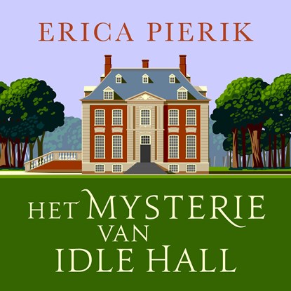 Het mysterie van Idle Hall, Erica Pierik - Luisterboek MP3 - 9789047209706