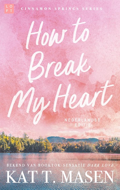 How to Break my Heart, Kat. T. Masen - Paperback - 9789047211518