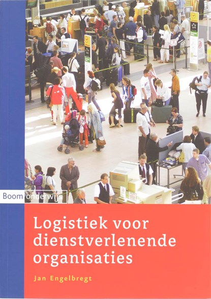 Logistiek voor dienstverlenende organisaties, J. Engelbregt - Paperback - 9789047300748