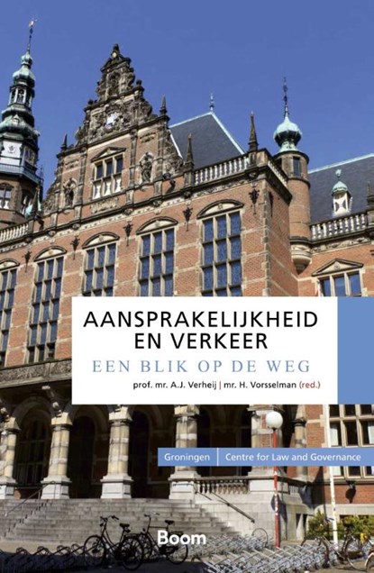 Aansprakelijkheid en verkeer: een blik op de weg, A.J. Verheij ; H. Vorsselman - Paperback - 9789047300960