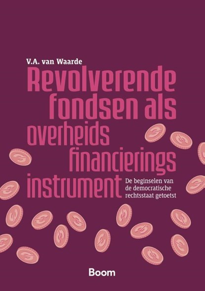 Revolverende fondsen als overheidsfinancieringsinstrument, V.A. van Waarde - Paperback - 9789047301035
