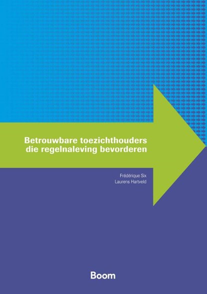 Betrouwbare toezichthouders die regelnaleving bevorderen, Frédérique Six ; Laurens Hartveld - Paperback - 9789047301455