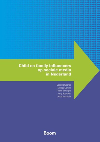 Child en family influencers op sociale media in Nederland, Catalina Goanta ; Margje Camps ; Thales Bertaglia ; Jerry Spanakis ; Anda Iamnitchi - Paperback - 9789047301950