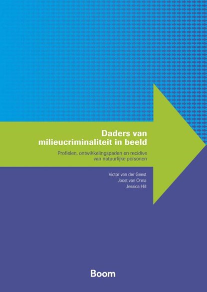 Daders van milieucriminaliteit in beeld, Victor van der Geest ; Joost van Onna ; Jessica Hill - Paperback - 9789047301981