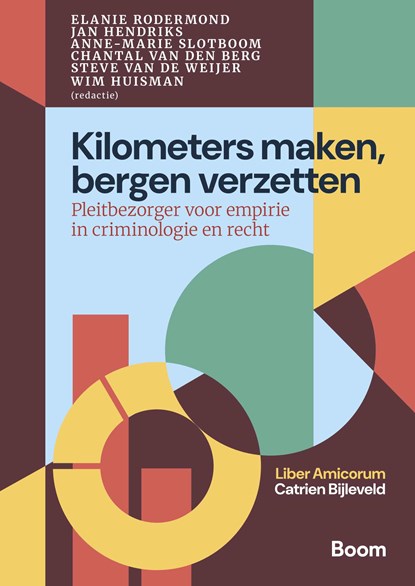 Kilometers maken, bergen verzetten, Elanie Rodermond ; Jan Hendriks ; Anne-Marie Slotboom ; Chantal van den Berg ; Steve van de Weijer ; Wim Huisman - Gebonden - 9789047302612