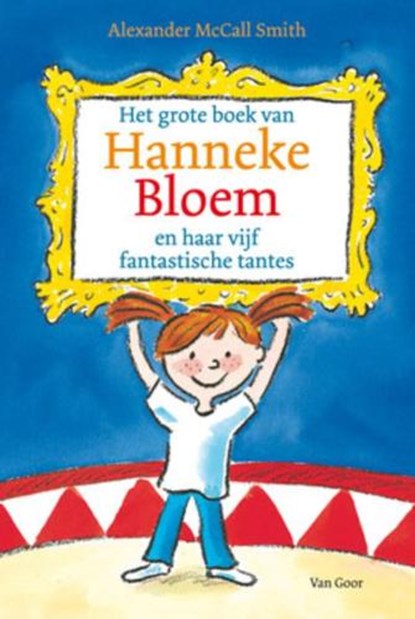 Grote boek van Hanneke Bloem en haar vijf fantastische tantes, SMITH, Alexander MacCall - Gebonden - 9789047504016