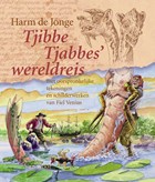 Tjibbe Tjabbes' wereldreis | Harm de Jonge | 