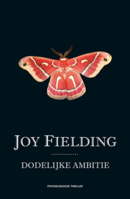Dodelijke ambitie, Joy Fielding - Paperback - 9789047507659