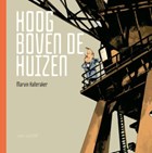 Hoog boven de huizen | Marvin Halleraker | 