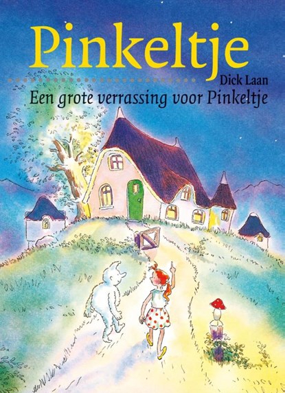 Een grote verrassing voor Pinkeltje, Dick Laan - Paperback - 9789047510277