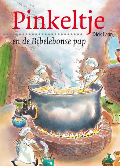 Pinkeltje en de Bibelebonse pap, Dick Laan - Paperback - 9789047510284