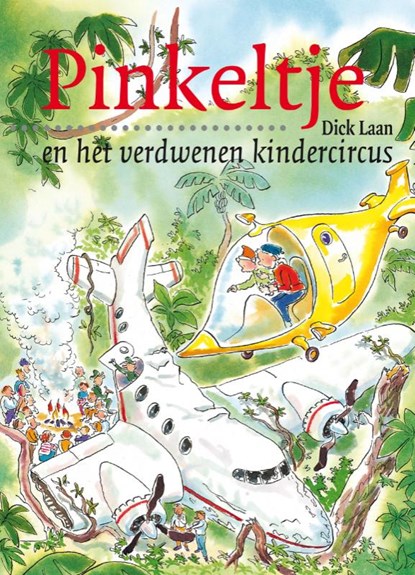 Pinkeltje en het verdwenen kindercircus, Dick Laan - Paperback - 9789047510352