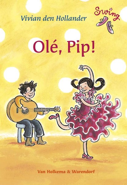 Olé, Pip!, Vivian den Hollander - Gebonden - 9789047510864