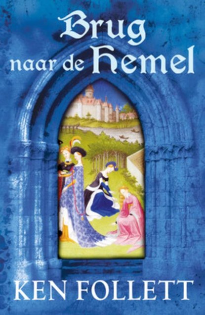 Brug naar de hemel, Ken Follett - Paperback - 9789047511557