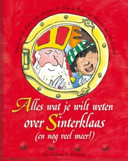 Alles wat je wilt weten over Sinterklaas (en nog veel meer), KUIJPERS, Gaby / Roos, Ellen de / Horst, Natalie van der - Gebonden - 9789047512172