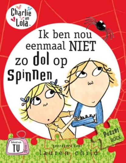 Charlie en Lola Ik ben nou eenmaal niet zo dol op spinnen, CHILD, L. - Gebonden - 9789047513520