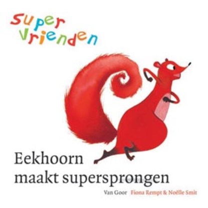 Supervrienden / Eekhoorn maakt supersprongen, REMPT, Fiona / Smit, Noelle - Gebonden - 9789047514282