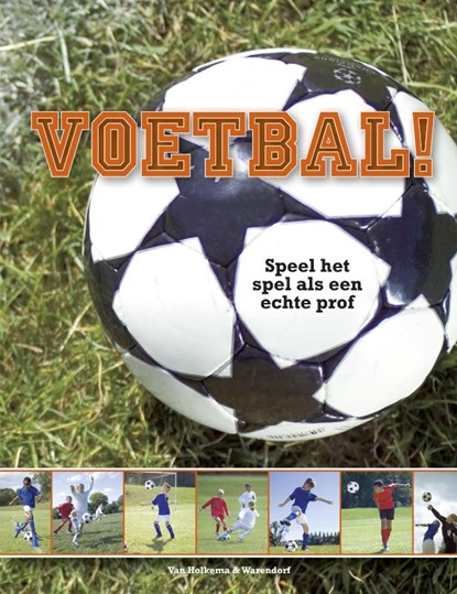 Voetbal!, DRABWELL, Mark & SAUNDERS, Catherine - Gebonden - 9789047514534