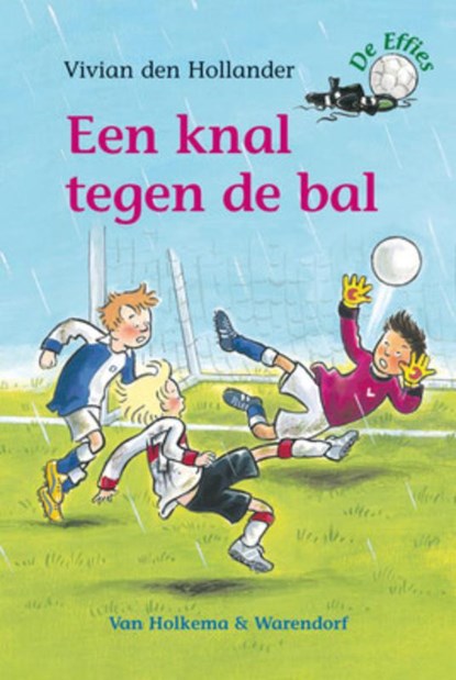 Een knal tegen de bal, Vivian den Hollander - Gebonden - 9789047514954