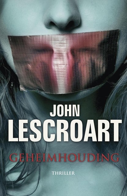 Geheimhouding, John Lescroart - Ebook - 9789047515777
