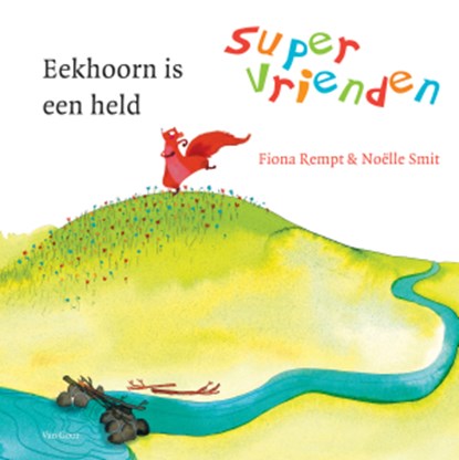 Eekhoorn is een held, REMPT, Fiona / Smit, Noelle - Gebonden - 9789047520191