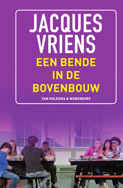 Een bende in de bovenbouw, Jacques Vriens - Ebook - 9789047520788