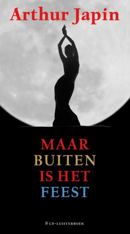 Maar buiten is het feest, Arthur Japin - AVM - 9789047612780