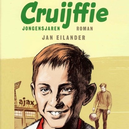 Cruijffie jongensjaren, Jan Eilander - Luisterboek MP3 - 9789047612827