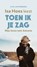 Toen ik je zag, Isa Hoes - AVM - 9789047615453