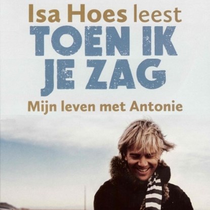 Toen ik je zag, Isa Hoes - Luisterboek MP3 - 9789047617365