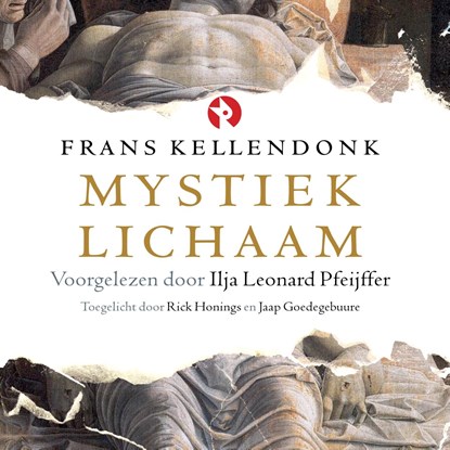 Mystiek lichaam, Frans Kellendonk ; Rick Honings ; Jaap Goedegebuure - Luisterboek MP3 - 9789047618805