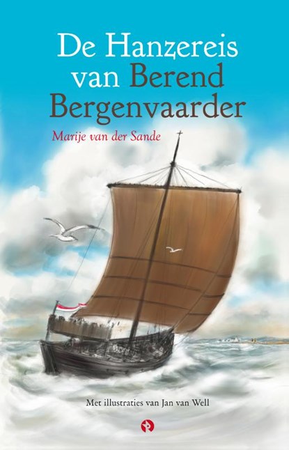 De Hanzereis van Berend Bergenvaarder, Marije van der Sande - Gebonden - 9789047623632
