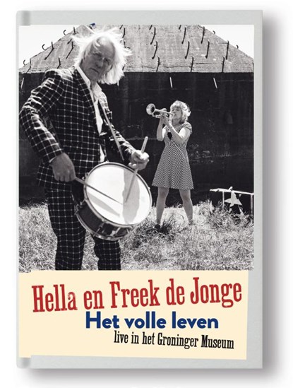 Hella en Freek de Jonge Het volle leven, Freek de Jonge ; Hella de Jonge - Gebonden - 9789047626107